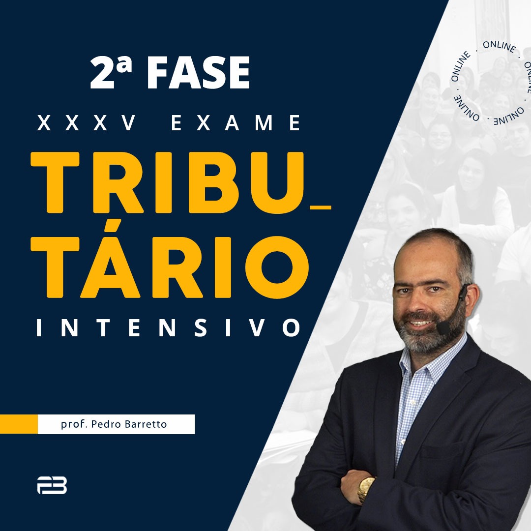 2ª FASE TRIBUTÁRIO INTENSIVO - XXXV EXAME ONLINE