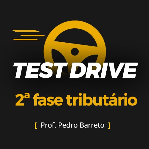 TEST DRIVE - 2ª FASE TRIBUTÁRIO