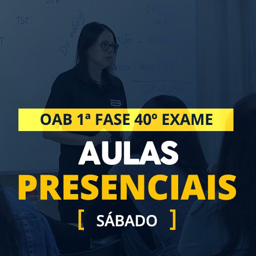 OAB 1ª FASE 40º EXAME - PRESENCIAL SÁBADO