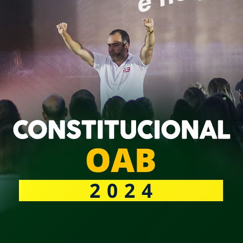CONSTITUCIONAL OAB - 2024 