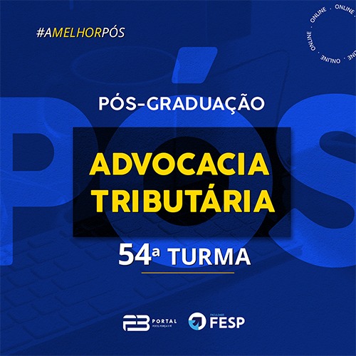 PÓS-GRADUAÇÃO ADVOCACIA TRIBUTÁRIA 54ª TURMA ONLINE  