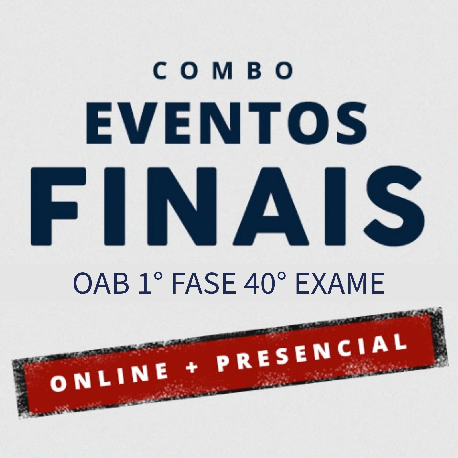COMBO EVENTOS FINAIS - OAB 1 FASE 40 EXAME  - ONLINE/PRESENCIAL 