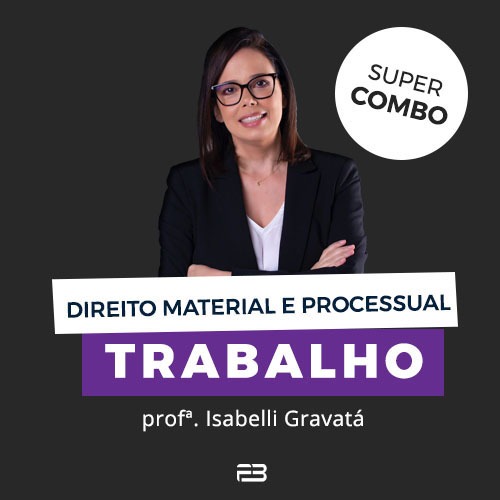 COMBO DIREITO MATERIAL E PROCESSUAL DO TRABALHO