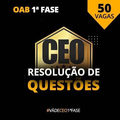 CEO RESOLUO DE QUESTES - 41 EXAME - OAB 1 FASE 