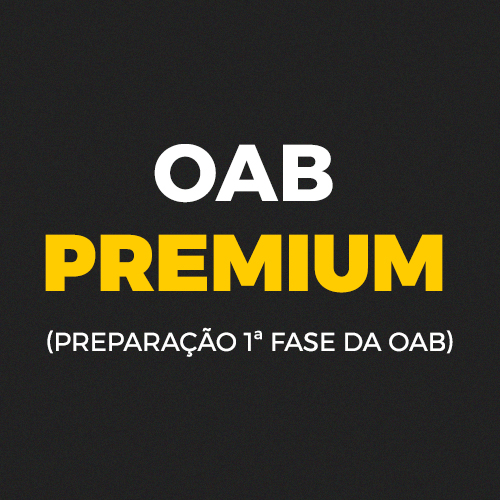 OAB PREMIUM - 1 FASE - 41 EXAME 